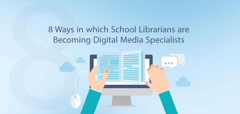 8-ways-in-which-school-librarians-are-becoming-digital-media-specialists1