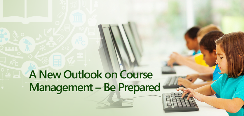 a-new-outlook-on-course-management-be-prepared1