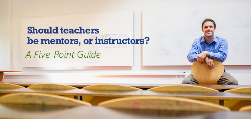 should-teachers-be-mentors-or-instructors